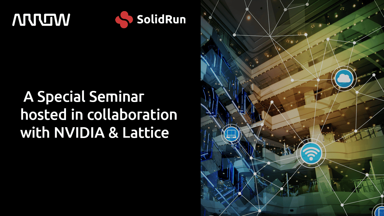 Arrow Electromics seminar in collaboration with NVIDIA & Lattice