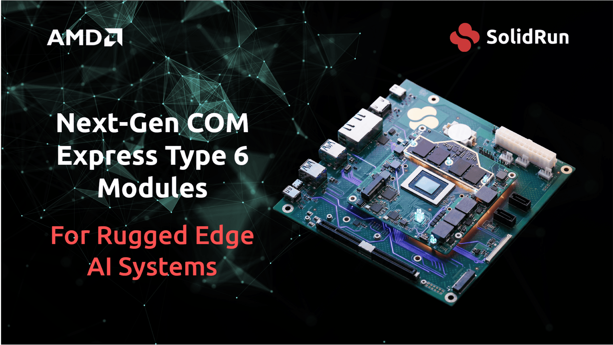 SolidRun Unveils Next-Gen COM Express Type 6 AI Modules 3 HoneyComb P100 and COMe6 Press Release